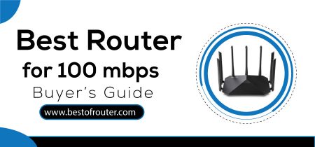 Top 5 Best Router for 100 Mbps Internet in 2023 (Reviewed)