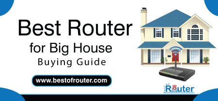 Top 7 Best Router for Big House in 2023 (Buying Guide)