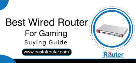 Top 7 Best Wired Router for Gaming in 2022 (Reviewed)