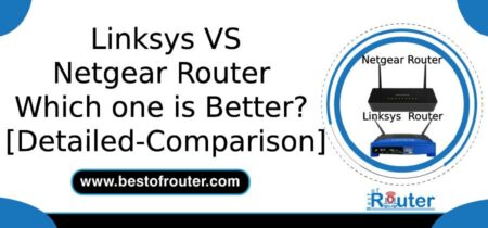 Linksys VS Netgear Router – Which one is Better?