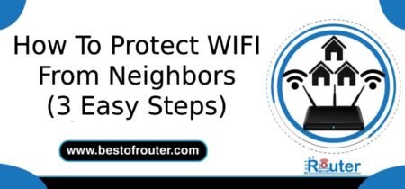 How To Protect WIFI From Neighbors (3 Easy Steps)
