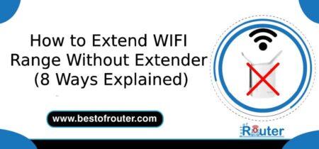 8 Ways How to Extend WIFI Range Without Extender