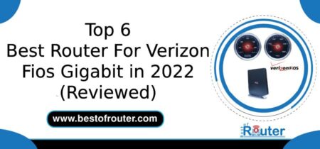 Top 6 Best Router For Verizon Fios Gigabit in 2023 (Reviewed)